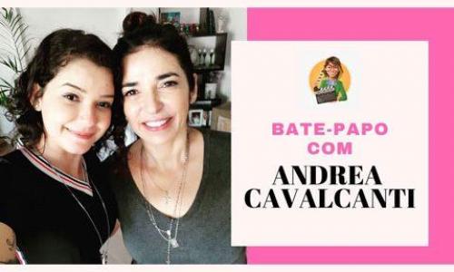 Bate-papo com Andrea Cavalcanti Bate-papo com Andrea Cavalcanti