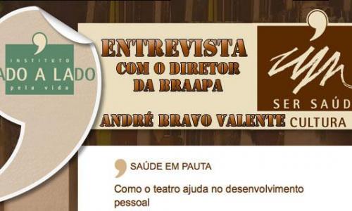 COMO O TEATRO AJUDA NO DESENVOLVIMENTO PESSOAL – ENTREVISTA COM O DIRETOR ANDRÉ BRAVO VALENTE COMO O TEATRO AJUDA NO DESENVOLVIMENTO PESSOAL – ENTREVISTA COM O DIRETOR ANDRÉ BRAVO VALENTE